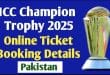 "ICC Champions Trophy 2025 Online Ticket Booking Details - Pakistan, with an image of the ICC Trophy."