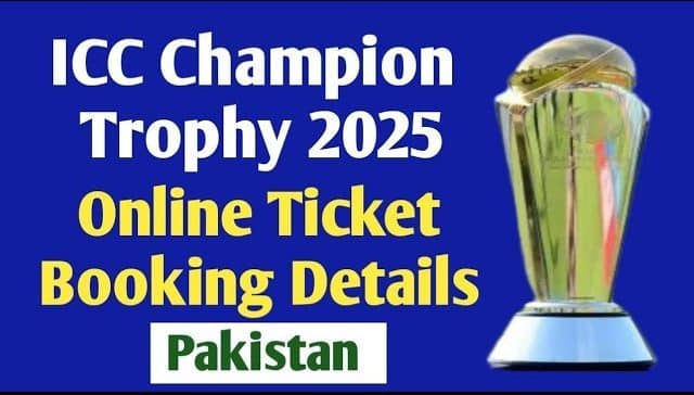 "ICC Champions Trophy 2025 Online Ticket Booking Details - Pakistan, with an image of the ICC Trophy."