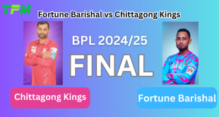 BPL 2024/25 Final - Fortune Barishal vs Chittagong Kings: Match Preview, Predictions & Key Players